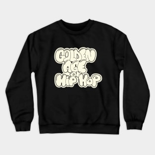 Golden Age of Hip Hop - Hip Hop - Graffiti Bubble Style Crewneck Sweatshirt